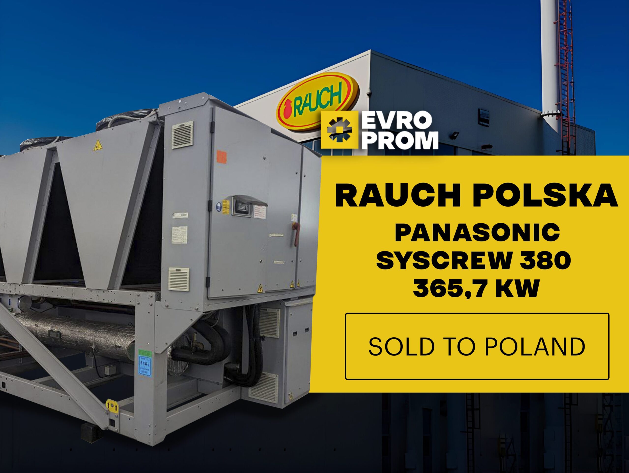 Panasonic SYSCREW 380 AIR EVO HSE 365,7 kW sold to RAUCH Polska Sp.z o.o.