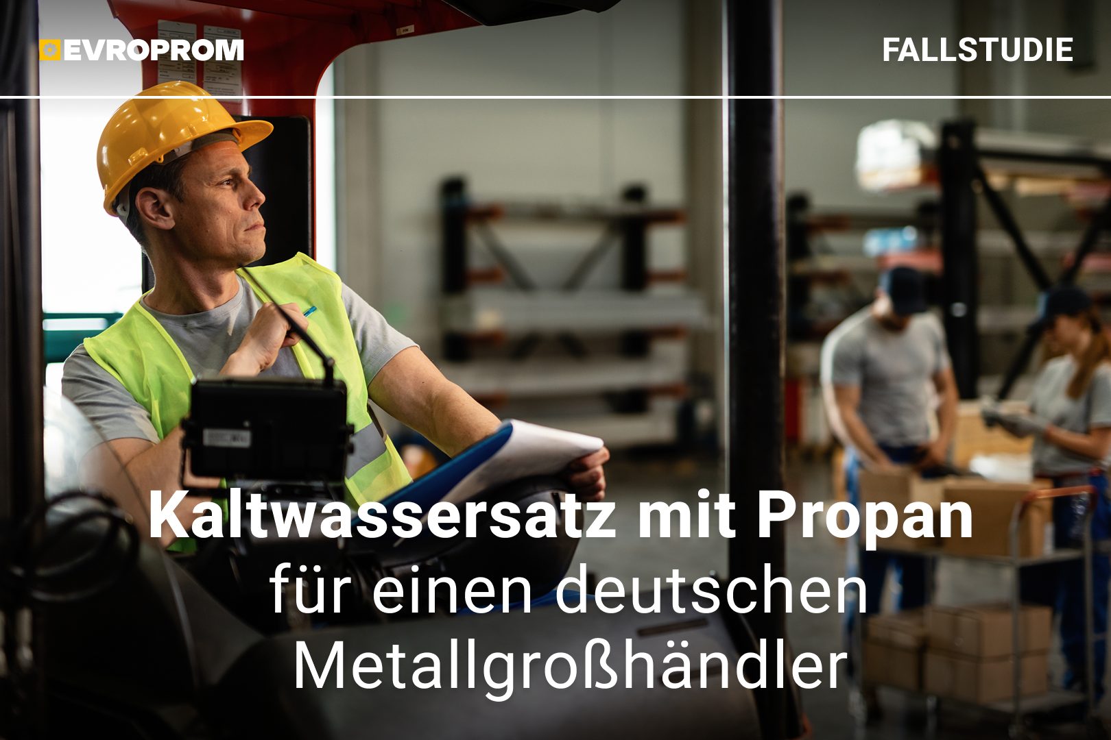 Kaltwassersatz mit Propan für einen deutschen Metallgroßhändler