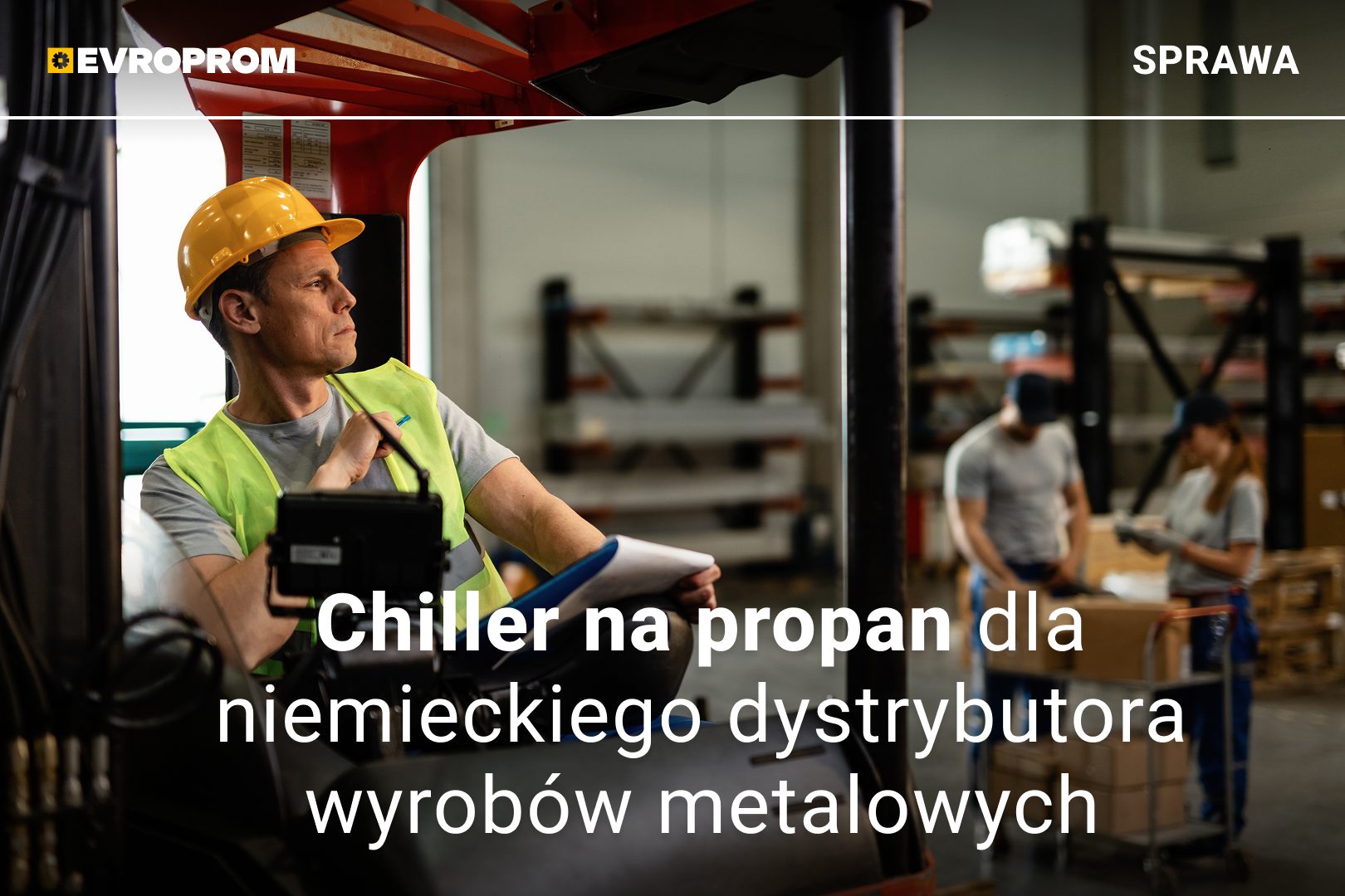 Chiller na propan dla niemieckiego dystrybutora wyrobów metalowych